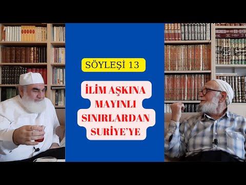 Embedded thumbnail for SÖYLEŞİ 13: İLİM AŞKINA MAYINLI SINIRLARDAN SURİYE’YE (Ölümü Göae Alarak İlme Yürümek)