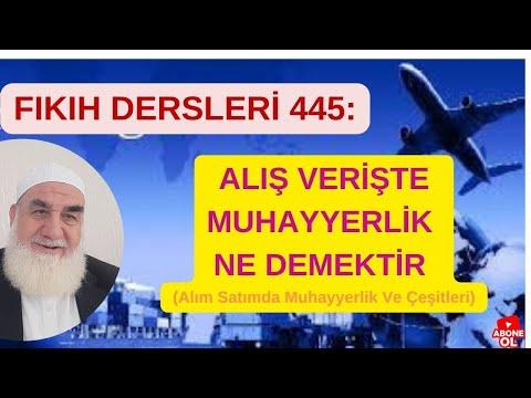 Embedded thumbnail for FIKIH DERSLERİ 445: ALIŞ VERİŞTE MUHAYYERLİK NE DEMEKTİR (Alım Satımda Muhayyerlik Ve Çeşitleri)