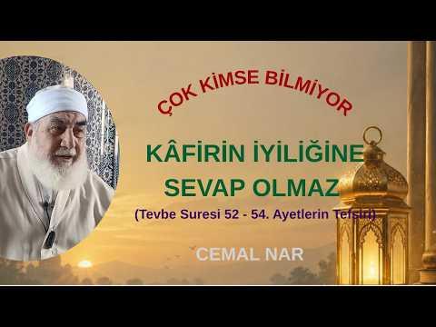 Embedded thumbnail for ÇOK KİMSE BİLMİYOR KÂFİRİN İYİLİĞİNE SEVAP OLMAZ (Tevbe Suresi 52 - 54. Ayetlerin Tefsiri)