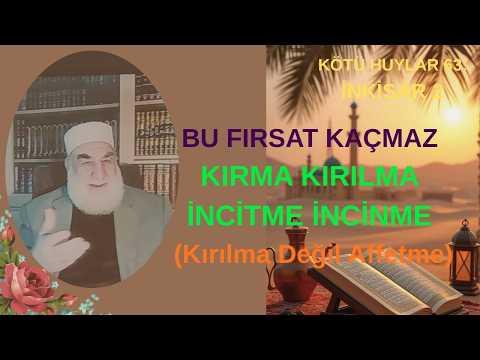 Embedded thumbnail for KÖTÜ HUYLAR 63: İNKİSAR 2 BU FIRSAT KAÇMAZ KIRMA KIRILMA İNCİTME İNCİNME (Kırılma Değil Affetme)
