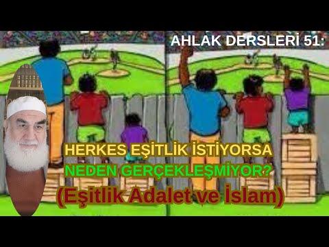 Embedded thumbnail for AHLAK DERSLERİ 51: HERKES EŞİTLİK İSTİYORSA NEDEN GERÇEKLEŞMİYOR? (Eşitlik ve İslam)