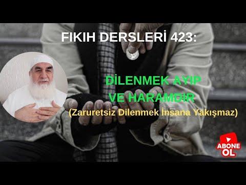 Embedded thumbnail for FIKIH DERSLERİ 423: DİLENMEK AYIP VE HARAMDIR (Zaruretsiz Dilenmek İnsana Yakışmaz)