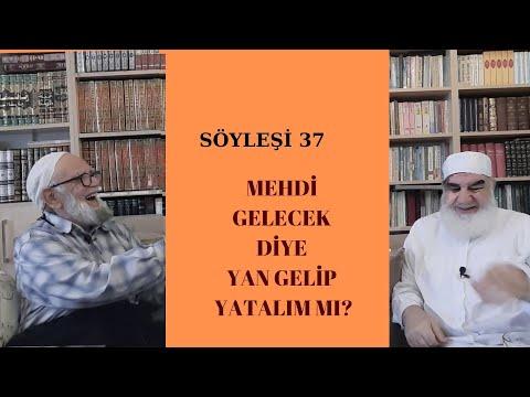 Embedded thumbnail for SÖYLEŞİ 37: MEHDİ GELECEK DİYE YAN GELİP YATALIM MI? (Bize Düşeni Yapmalıyız)