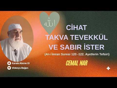 Embedded thumbnail for CİHAT TAKVA TEVEKKÜL VE SABIR İSTER (Al i İmran Suresi 120 - 122  Ayetlerin Tefsiri)